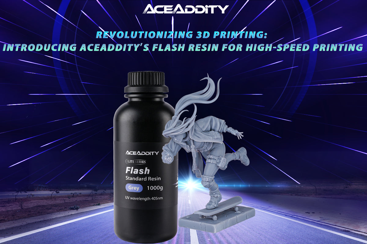 Revolutionizing 3D Printing: Introducing Aceaddity's Flash Resin for High-Speed Printing